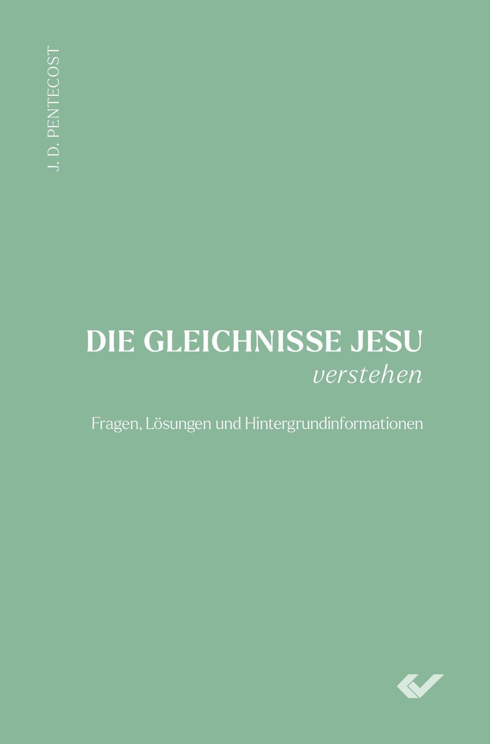 Cover: 9783863539252 | Die Gleichnisse Jesu verstehen | Dwight J. Pentecost | Buch | 224 S.