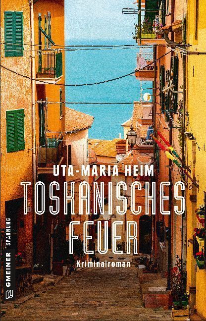 Cover: 9783839223482 | Toskanisches Feuer | Kriminalroman | Uta-Maria Heim | Taschenbuch