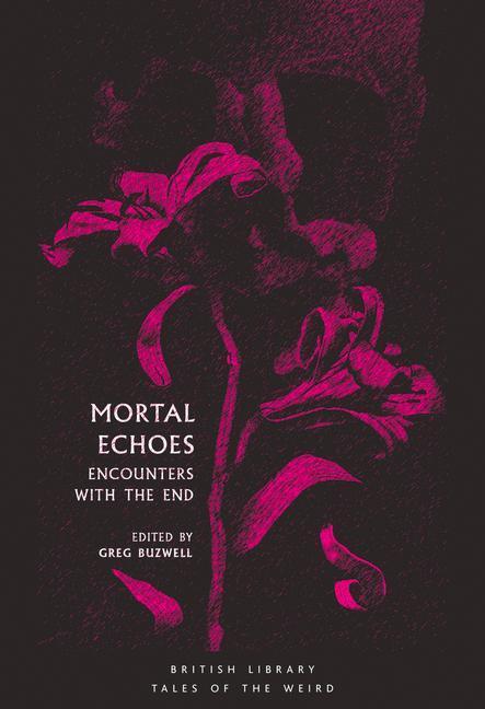 Cover: 9780712352819 | Mortal Echoes | Encounters with the End | Taschenbuch | Englisch
