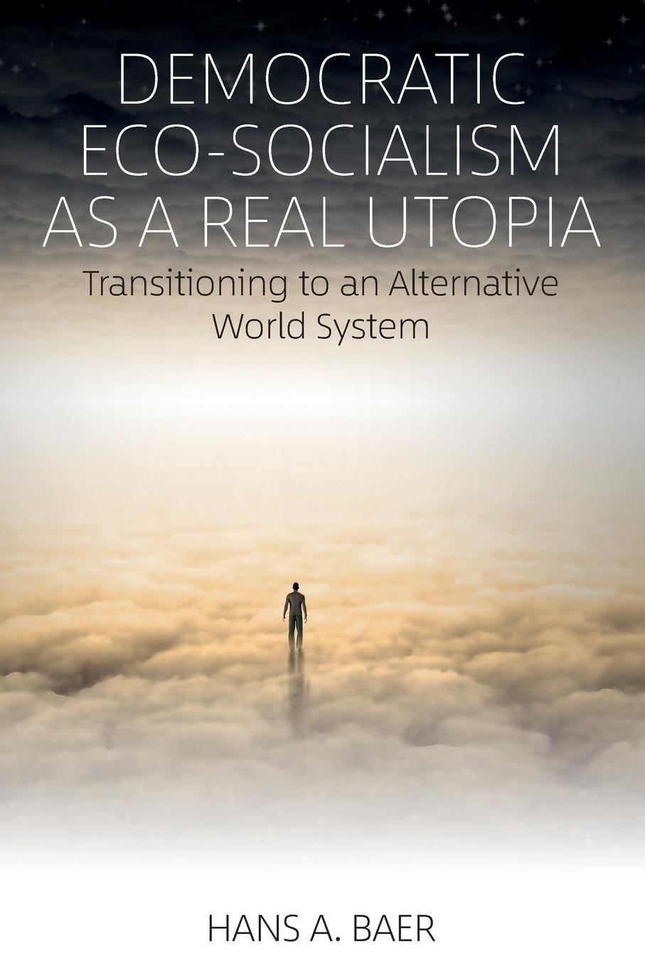 Cover: 9781789205336 | Democratic Eco-Socialism as a Real Utopia | Hans A. Baer | Taschenbuch