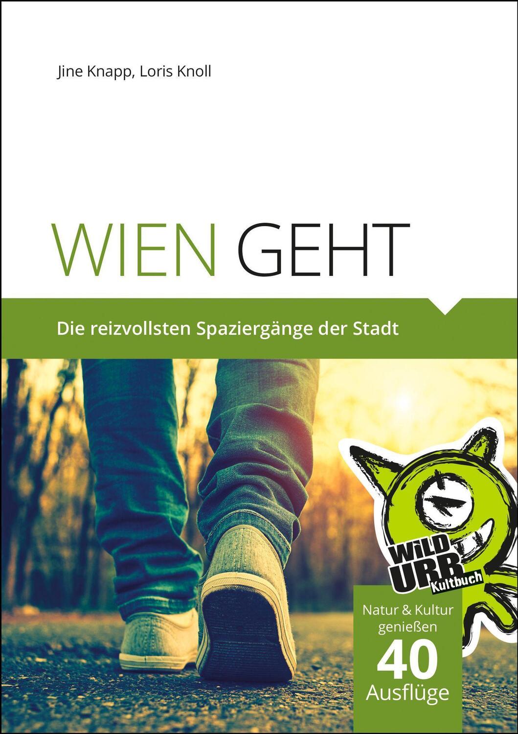 Cover: 9783950286922 | Wien geht | Die reizvollsten Spaziergänge der Stadt | Knoll | Buch