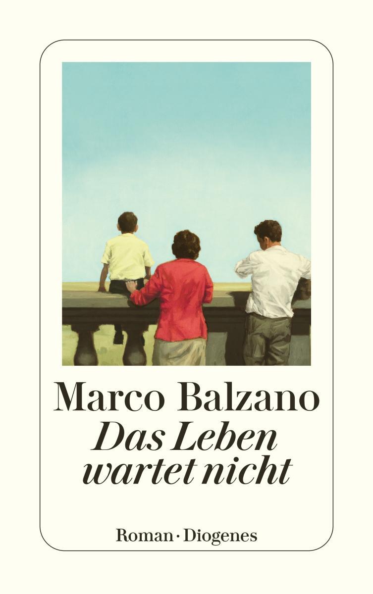 Cover: 9783257244281 | Das Leben wartet nicht | Marco Balzano | Taschenbuch | 304 S. | 2018