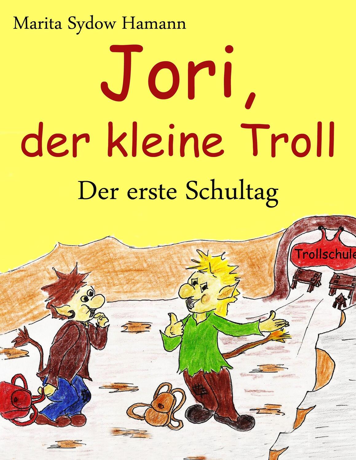 Cover: 9783734733307 | Jori, der kleine Troll - Der erste Schultag | Marita Sydow Hamann