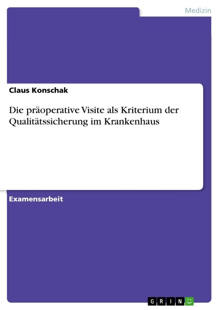 Cover: 9783640728961 | Die präoperative Visite als Kriterium der Qualitätssicherung im...