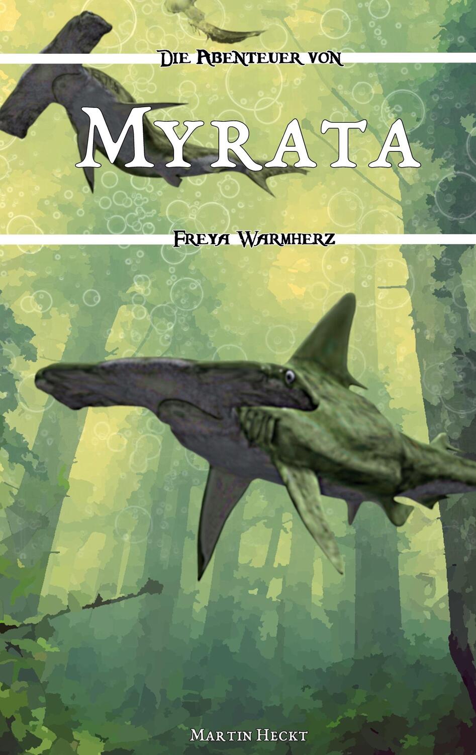 Cover: 9783347183193 | Myrata | Die Abenteuer von Freya Warmherz (5) | Martin Heckt | Buch