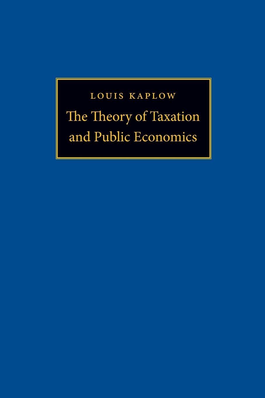 Cover: 9780691148212 | The Theory of Taxation and Public Economics | Louis Kaplow | Buch