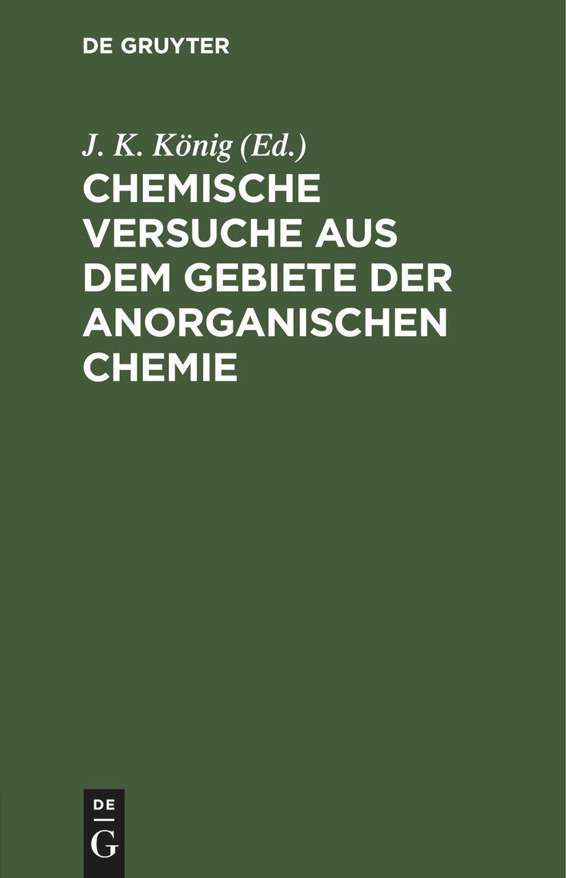 Cover: 9783112465837 | Chemische Versuche aus dem Gebiete der anorganischen Chemie | König