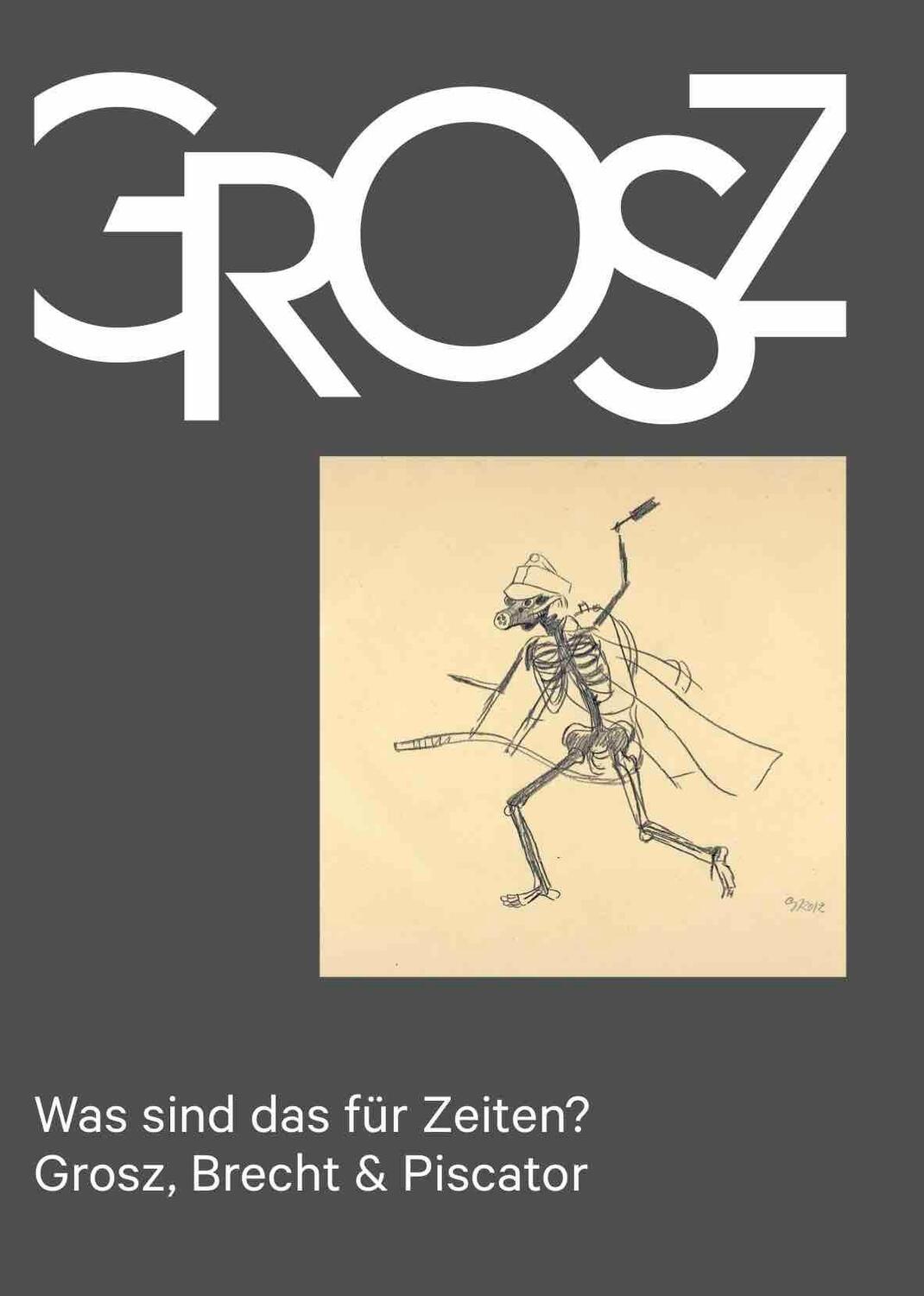 Cover: 9783753306711 | Was sind das für Zeiten? - Grosz, Brecht &amp; Piscator | Dröschel (u. a.)