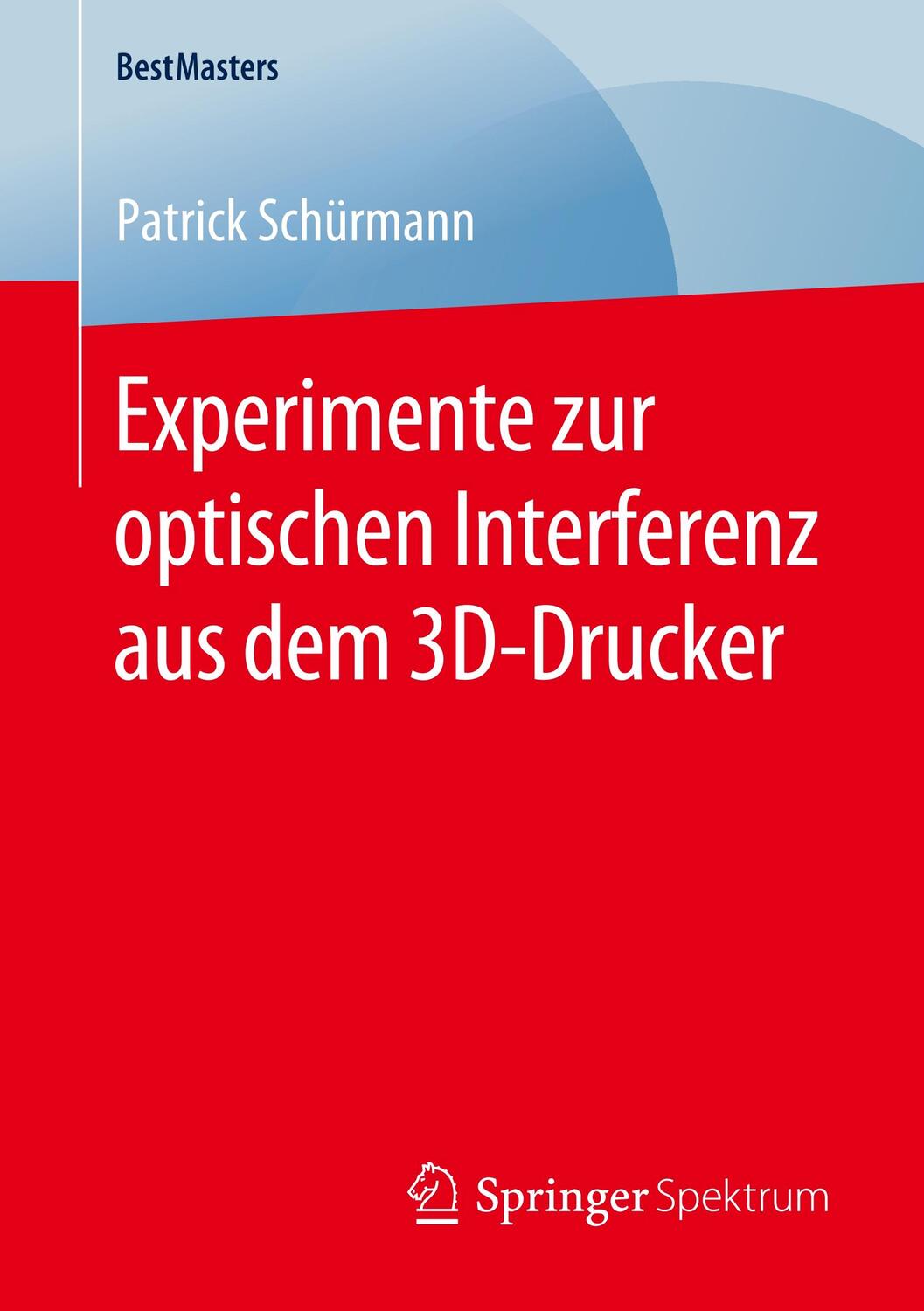 Cover: 9783658288938 | Experimente zur optischen Interferenz aus dem 3D-Drucker | Schürmann