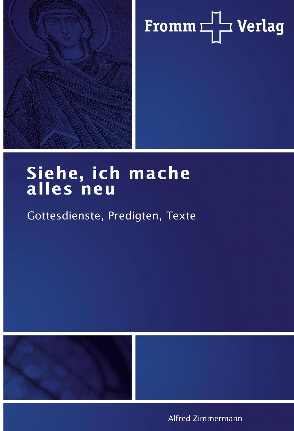 Cover: 9783841605306 | Siehe, ich mache alles neu | Gottesdienste, Predigten, Texte | Buch