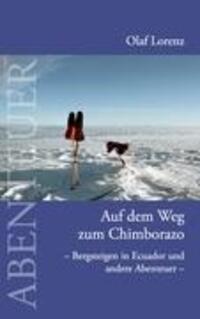 Cover: 9783833436468 | Auf dem Weg zum Chimborazo | Olaf Lorenz | Taschenbuch | Paperback