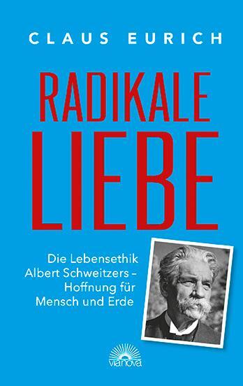 Cover: 9783866164734 | Radikale Liebe | Claus Eurich | Buch | Deutsch | 2019 | Via Nova