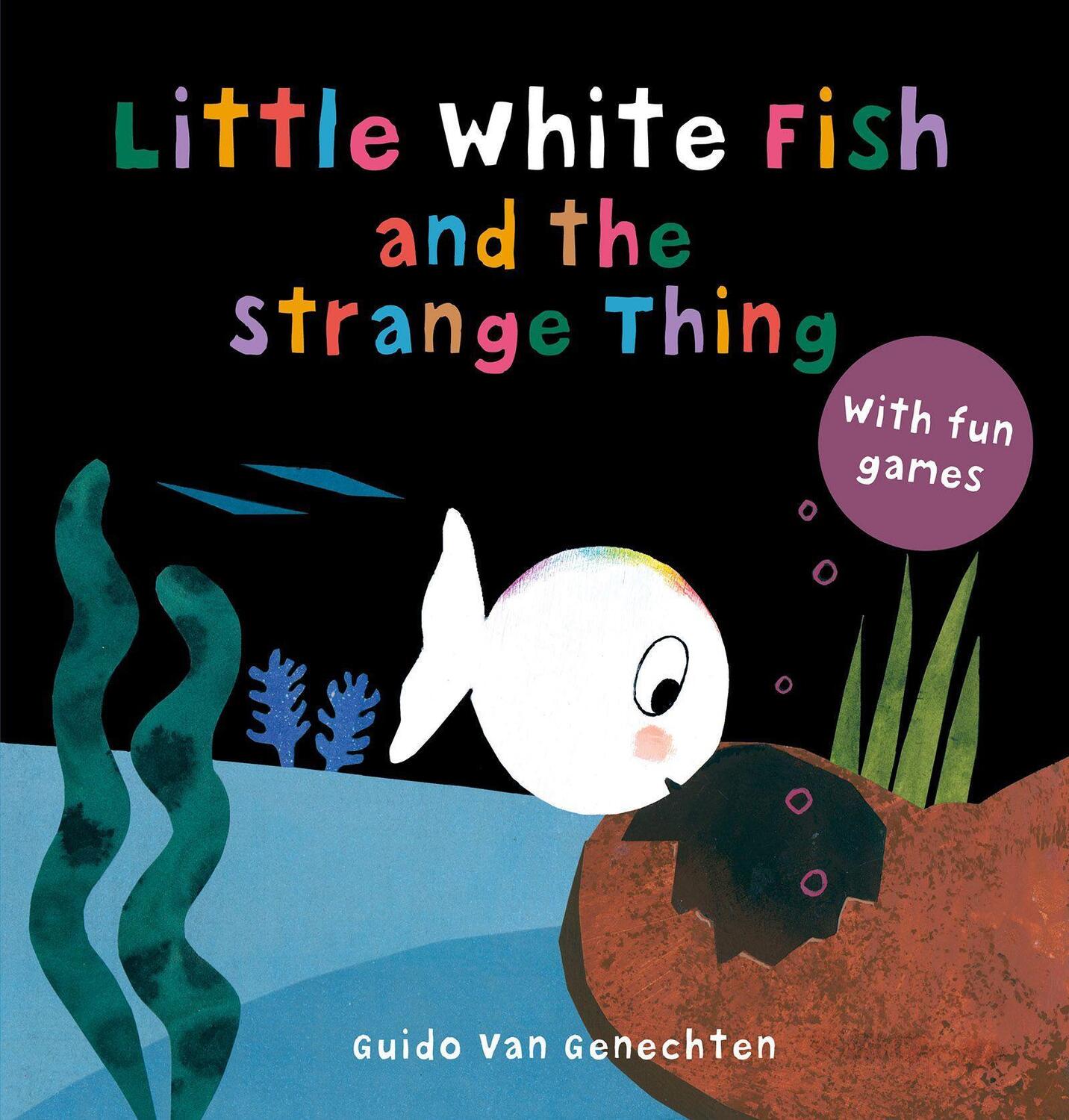 Cover: 9781605377582 | Little White Fish and the Strange Thing | Guido Genechten | Buch
