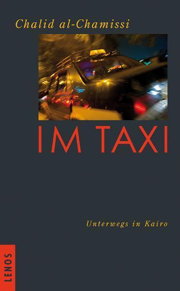 Cover: 9783857874130 | Im Taxi | Unterwegs in Kairo | Chalid al-Chamissi | Buch | Deutsch