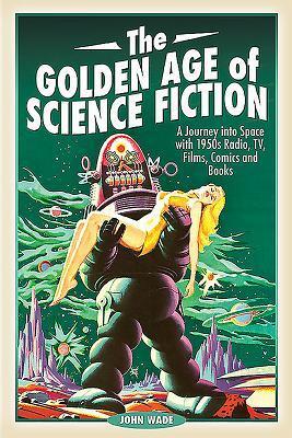 Cover: 9781526751591 | The Golden Age of Science Fiction | John Wade | Taschenbuch | Englisch