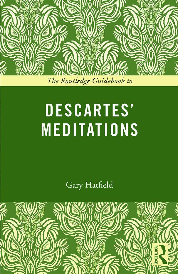 Cover: 9780415672764 | The Routledge Guidebook to Descartes' Meditations | Gary Hatfield
