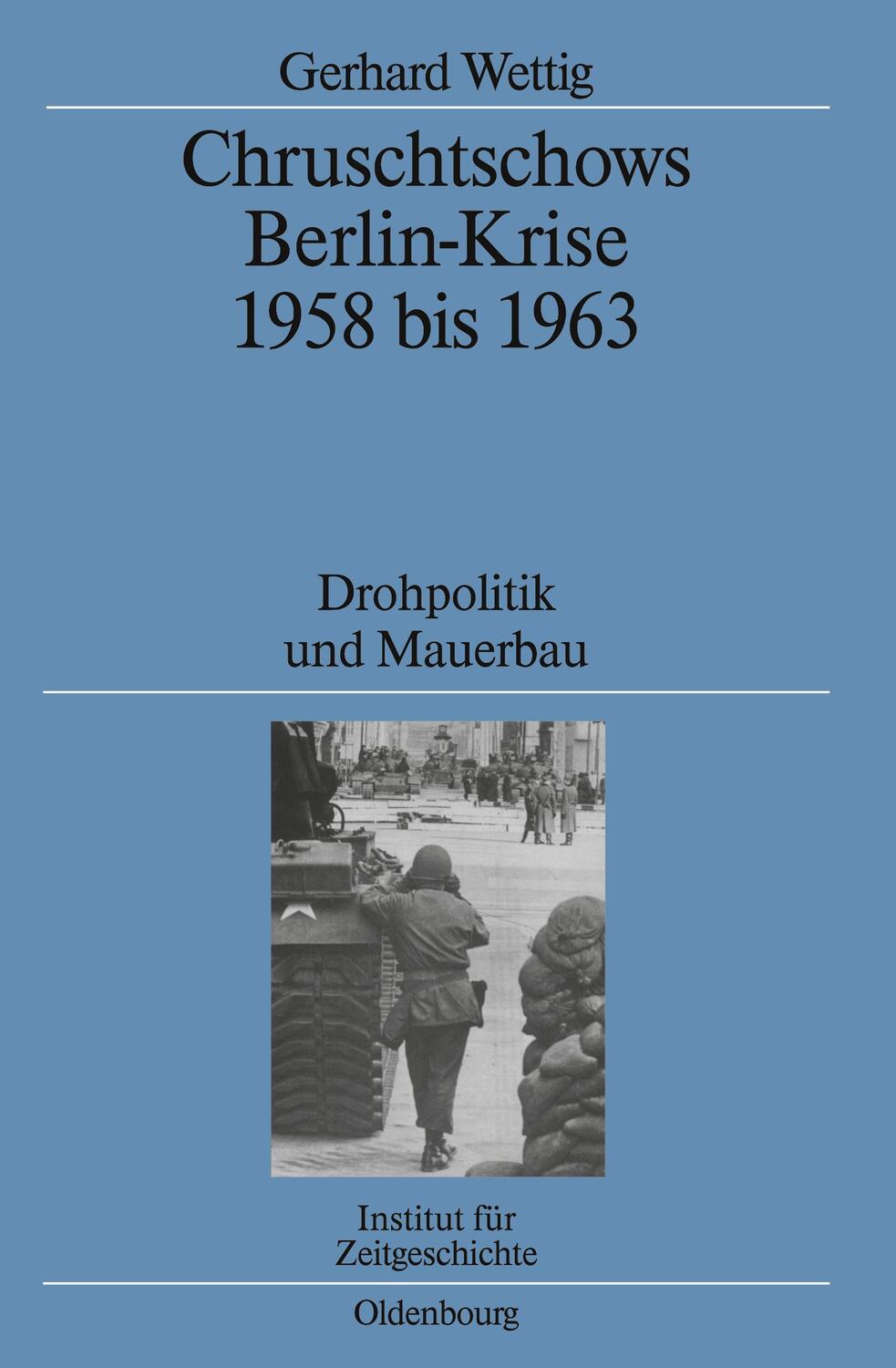 Cover: 9783486579932 | Chruschtschows Berlin-Krise 1958 bis 1963 | Drohpolitik und Mauerbau