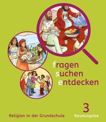Cover: 9783120068013 | fragen - suchen - entdecken. Schülerbuch 3. Schuljahr. Religion in...