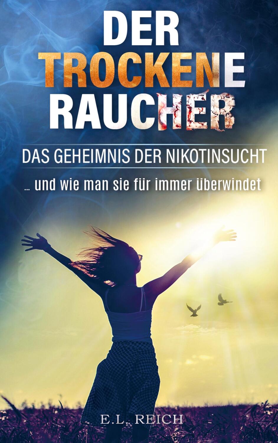 Cover: 9789403627335 | Der "trockene" Raucher | E. L. Reich | Taschenbuch | Paperback | 2022