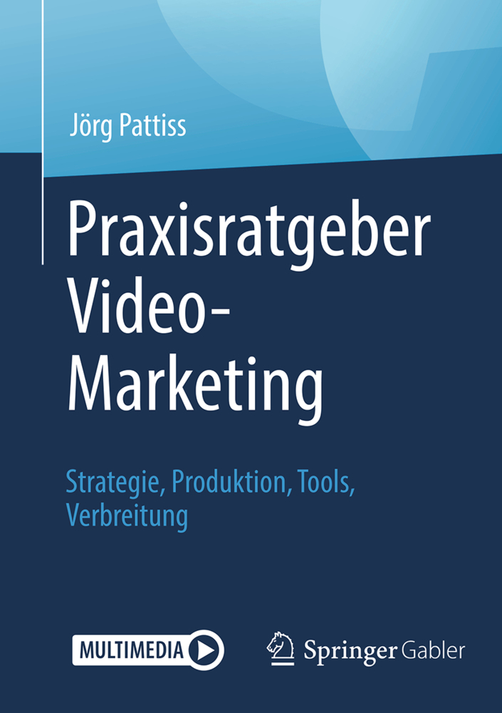 Cover: 9783658186579 | Praxisratgeber Video-Marketing, m. 1 Buch, m. 1 E-Book | Jörg Pattiss
