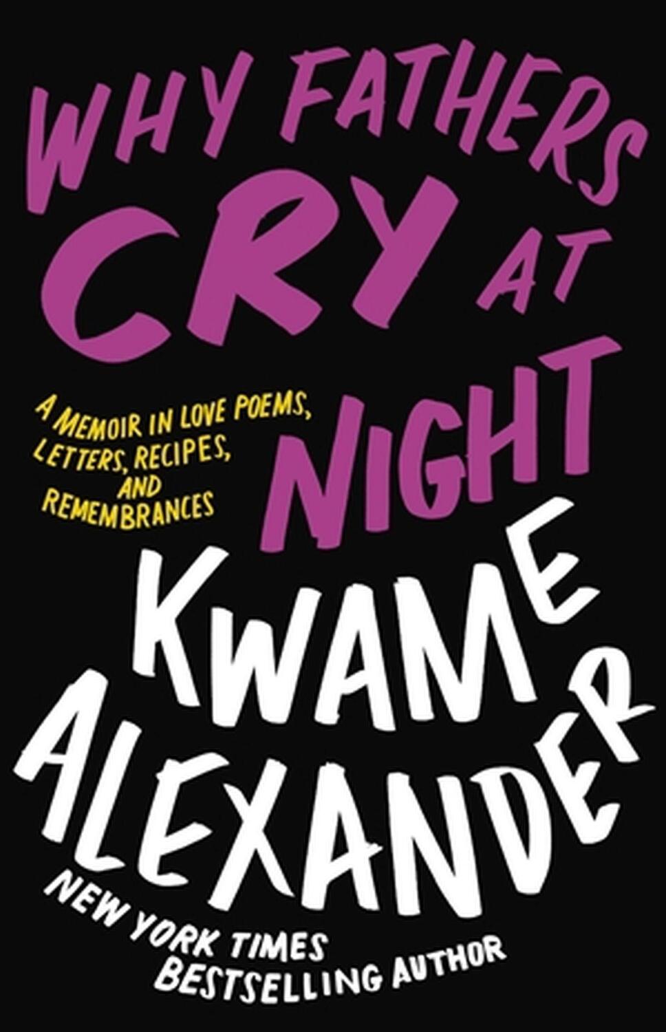 Cover: 9780316417228 | Why Fathers Cry at Night | Kwame Alexander | Buch | Gebunden | 2023