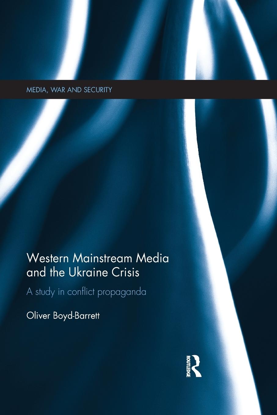 Cover: 9781138579897 | Western Mainstream Media and the Ukraine Crisis | Oliver Boyd-Barrett