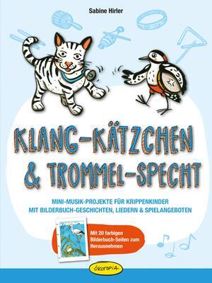 Cover: 9783867023146 | Klang-Kätzchen &amp; Trommel-Specht | Sabine Hirler | Stück | 136 S.