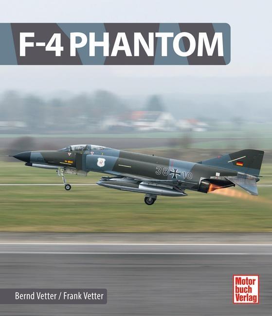 Cover: 9783613043930 | F-4 Phantom | Bernd Vetter (u. a.) | Buch | Deutsch | 2021