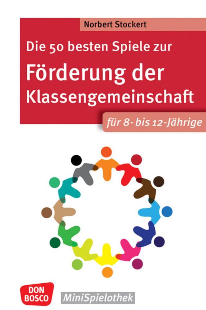 Cover: 9783769824650 | Die 50 besten Spiele zur Förderung der Klassengemeinschaft. Für 8-...