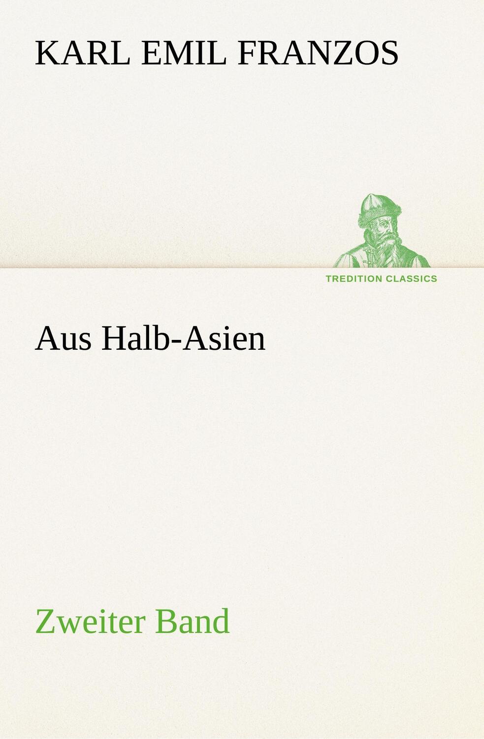 Cover: 9783842489714 | Aus Halb-Asien - Zweiter Band | Zweiter Band | Karl Emil Franzos
