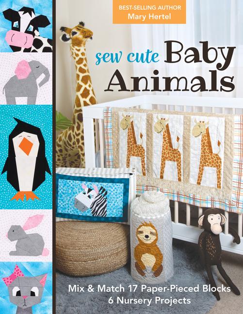 Cover: 9781644031452 | Sew Cute Baby Animals: Mix &amp; Match 17 Paper-Pieced Blocks; 6...