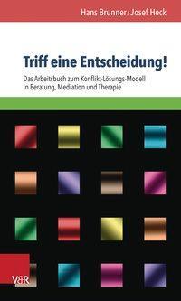 Cover: 9783525402733 | Triff eine Entscheidung! | Hans/Heck, Josef Brunner | Taschenbuch