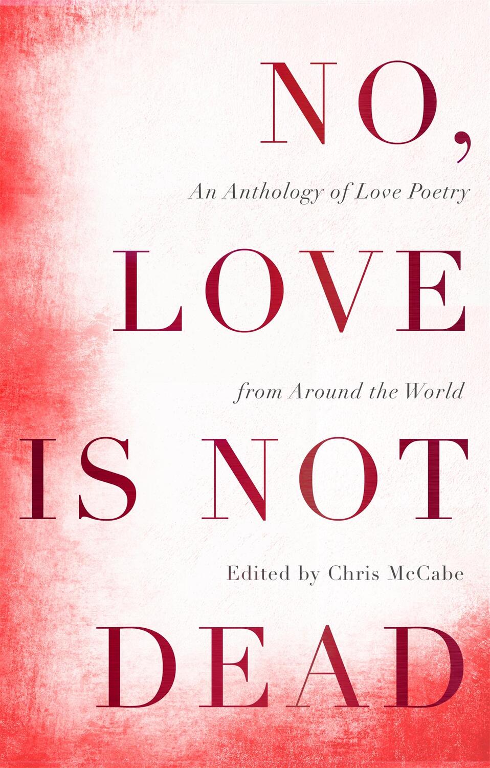 Cover: 9781529338522 | No, Love Is Not Dead | Chris McCabe | Buch | Gebunden | Englisch