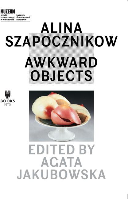 Cover: 9788392404460 | Alina Szapocznikow - Awkward Objects | Agata Jakubowska | Taschenbuch