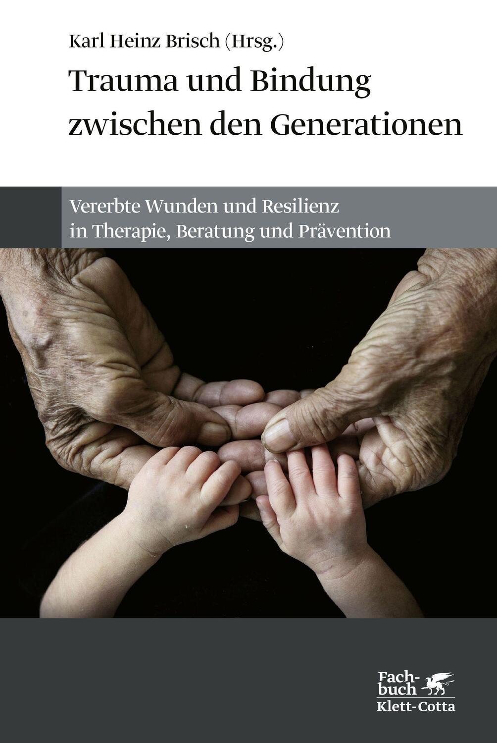 Cover: 9783608965889 | Trauma und Bindung zwischen den Generationen | Karl Heinz Brisch