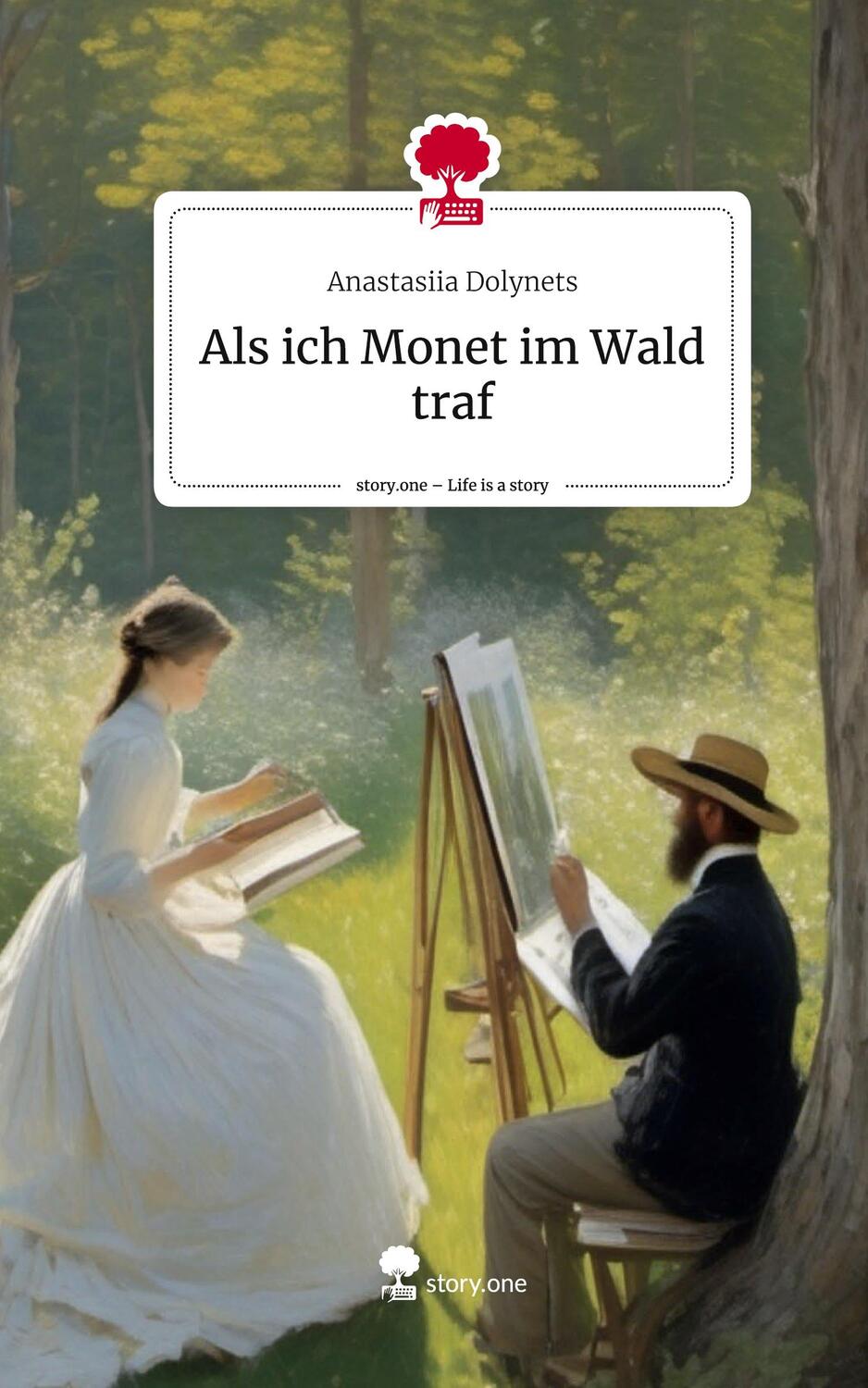 Cover: 9783711510525 | Als ich Monet im Wald traf. Life is a Story - story.one | Dolynets