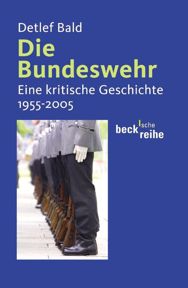 Cover: 9783406527920 | Die Bundeswehr | Eine kritische Geschichte 1955 - 2005 | Detlef Bald