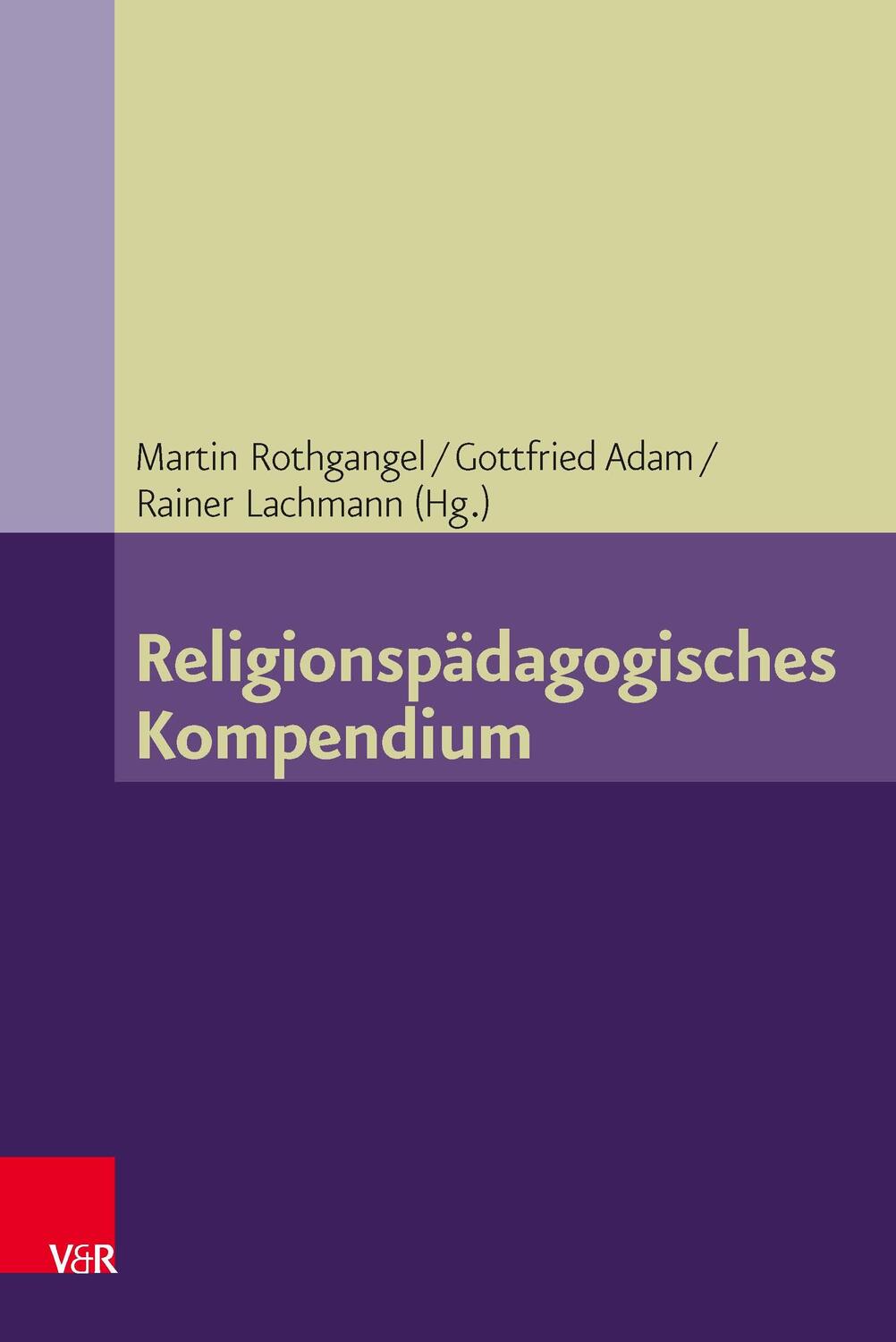 Cover: 9783525702154 | Religionspädagogisches Kompendium | Martin Rothgangel (u. a.) | Buch