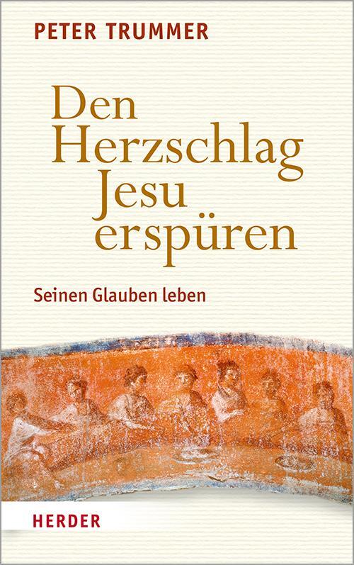 Cover: 9783451390203 | Den Herzschlag Jesu erspüren | Seinen Glauben leben | Peter Trummer