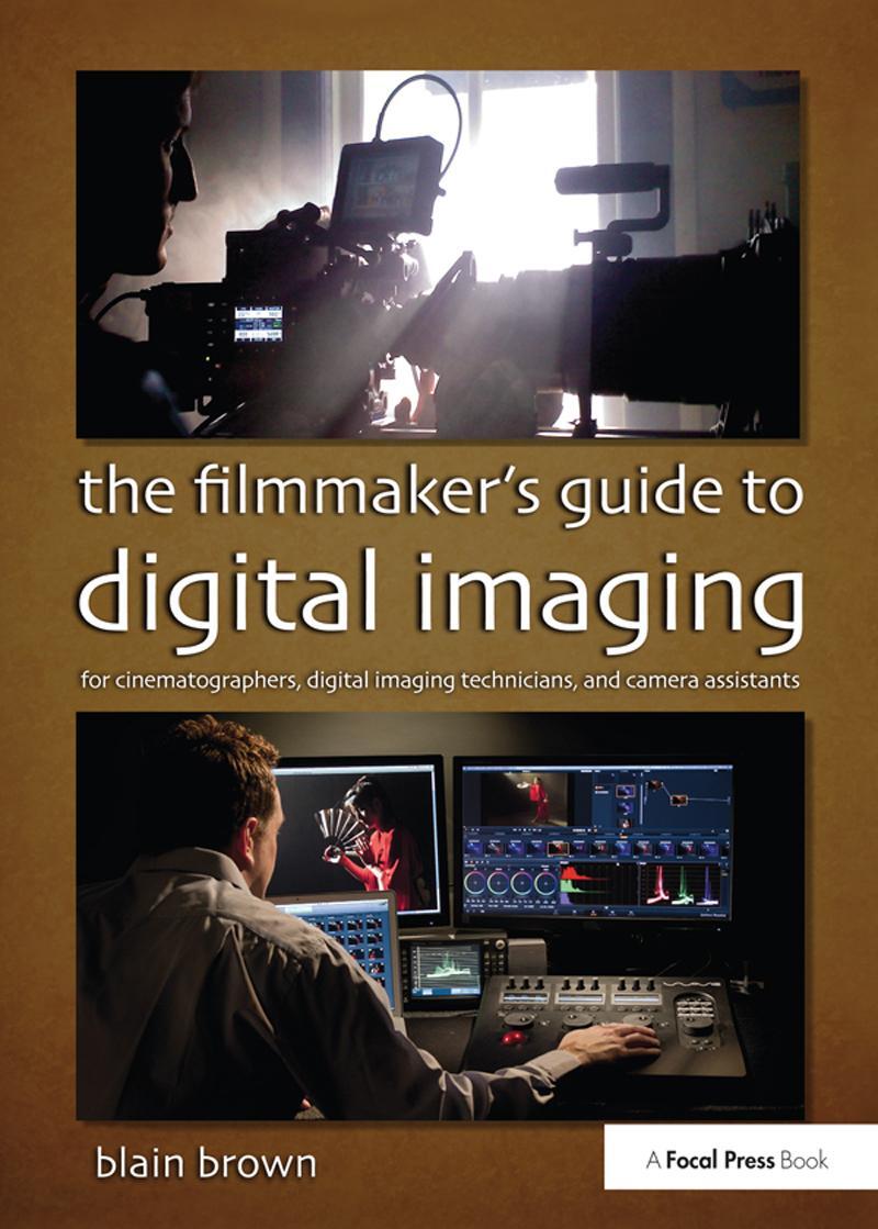 Cover: 9780415854115 | The Filmmaker's Guide to Digital Imaging: For Cinematographers,...