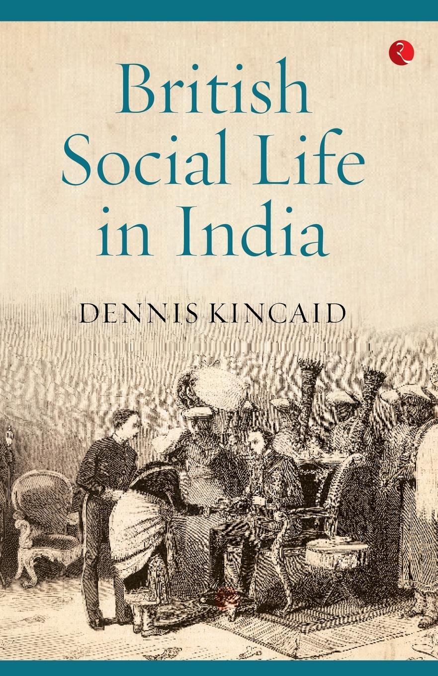 Cover: 9788129137487 | British Social Life In India | Dennis Kincaid | Taschenbuch | Englisch