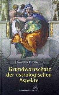 Cover: 9783899971835 | Grundwortschatz der astrologischen Aspekte | Christina Fuisting | Buch