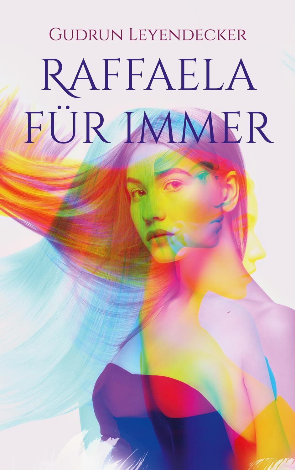 Cover: 9783756246298 | Raffaela für immer | Gudrun Leyendecker | Taschenbuch | Paperback
