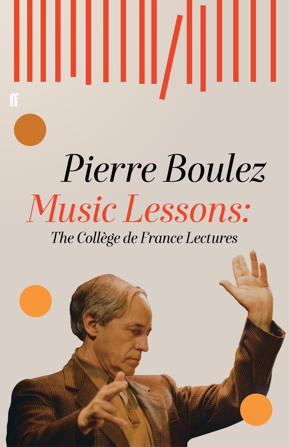 Cover: 9780571334278 | Music Lessons | The College de France Lectures | Pierre Boulez | Buch