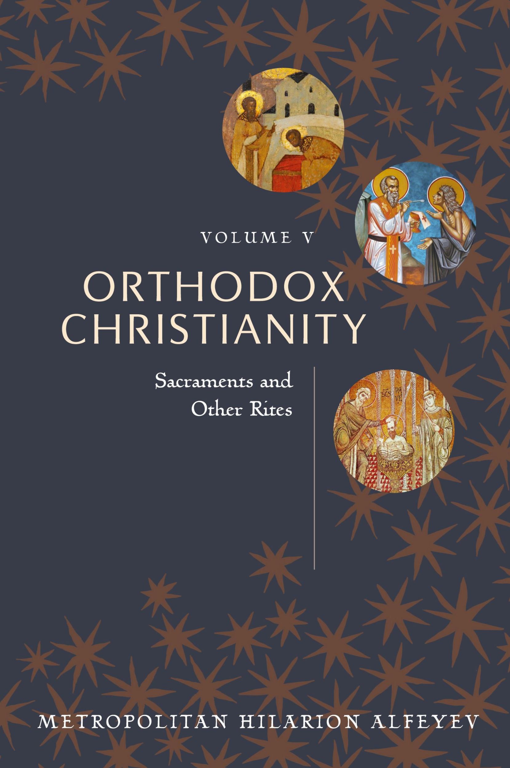 Cover: 9780881416435 | Orthodox Christianity Volume V | Sacraments and Other Rites | Alfeyev