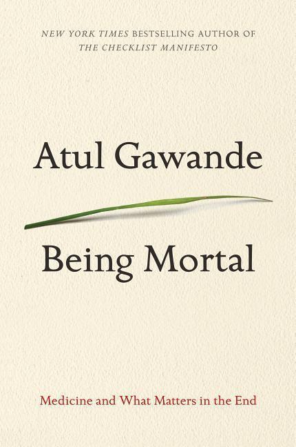 Cover: 9781594139246 | Being Mortal | Medicine and What Matters in the End | Atul Gawande