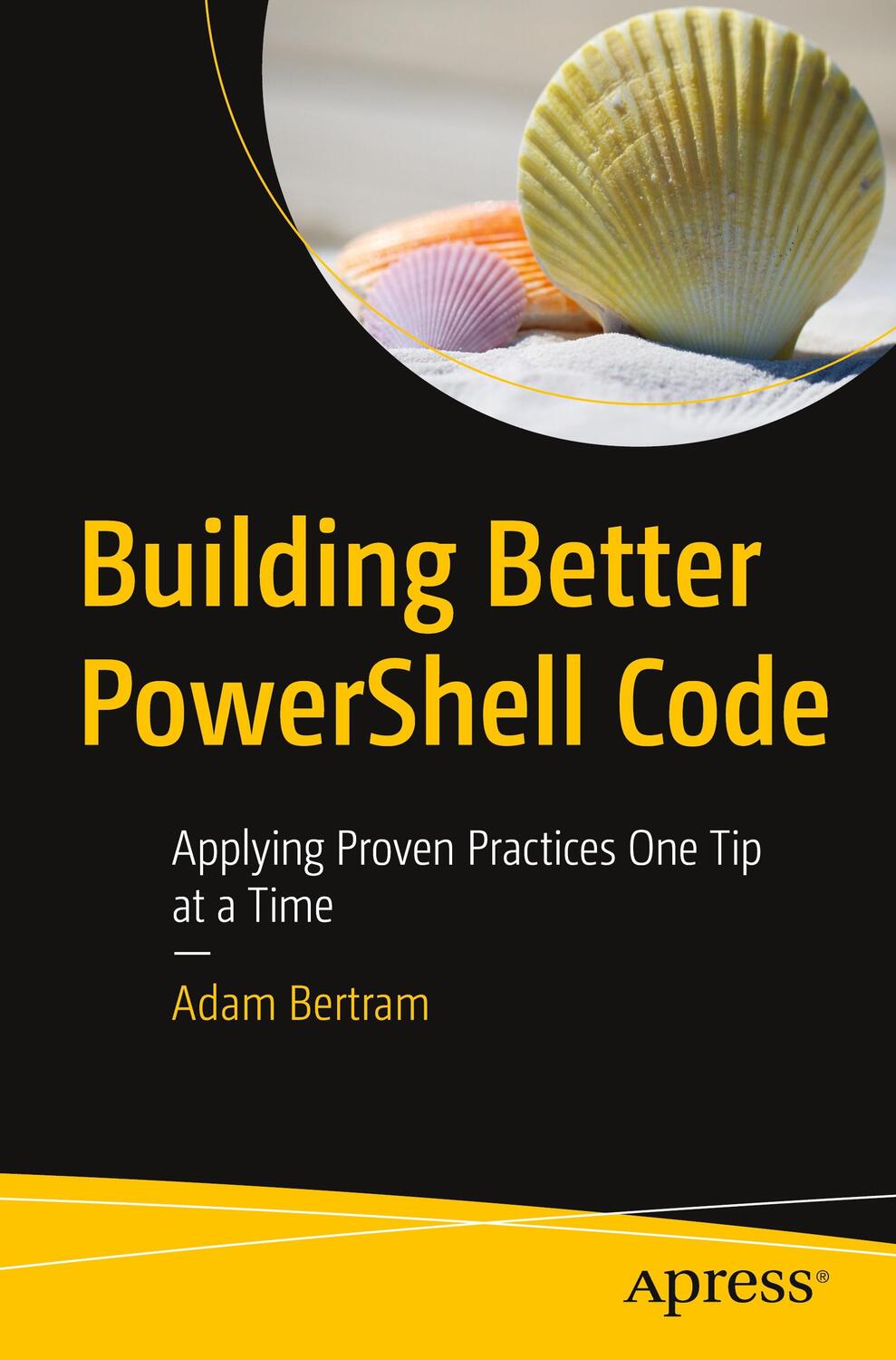 Cover: 9781484263877 | Building Better PowerShell Code | Adam Bertram | Taschenbuch | xviii