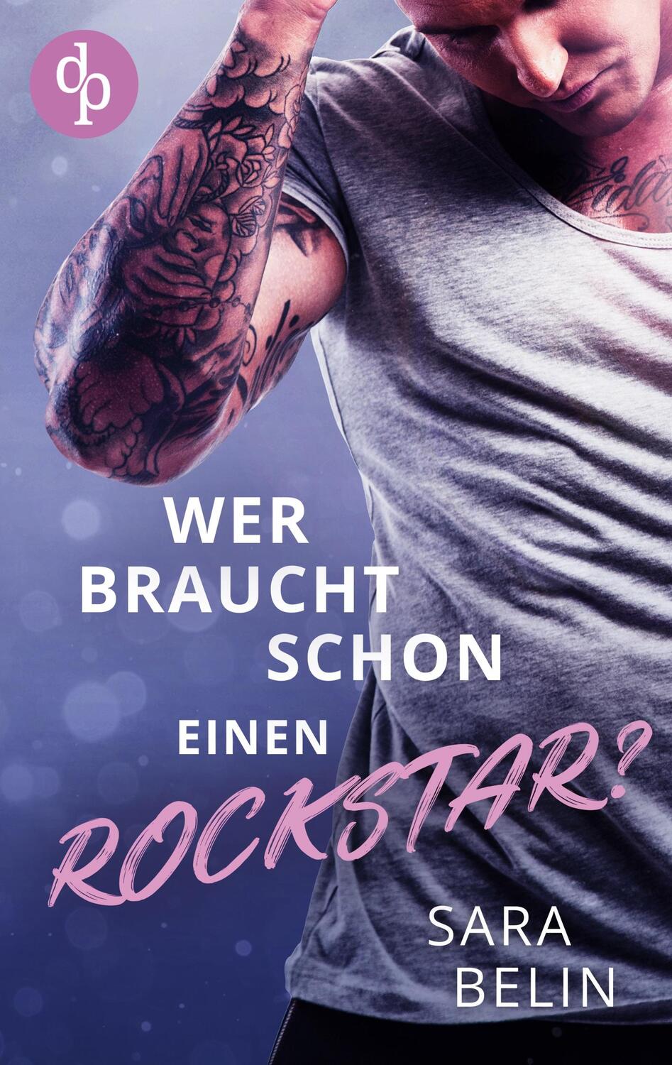 Cover: 9783986374761 | Wer braucht schon einen Rockstar? | Sara Belin | Taschenbuch | Deutsch