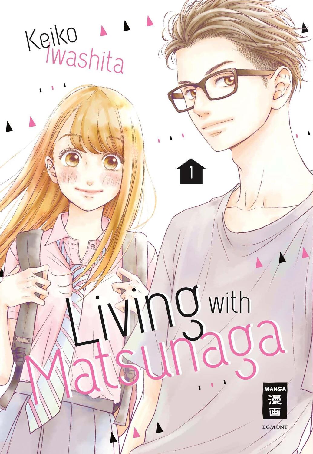 Cover: 9783770457984 | Living with Matsunaga 01 | Keiko Iwashita | Taschenbuch | Deutsch