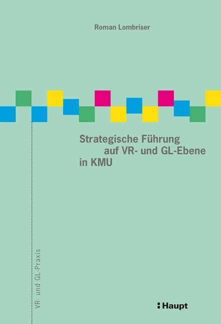 Cover: 9783258080826 | Strategische Führung auf VR- und GL-Ebene in KMU | VR- und GL-Praxis 9